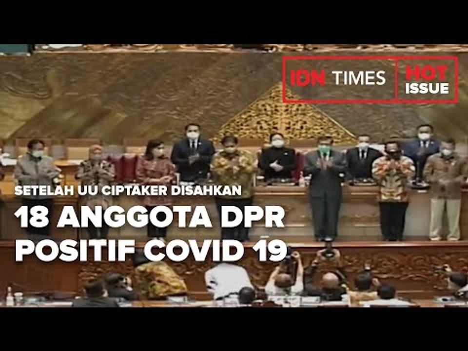 SETELAH UU CIPTAKER DISAHKAN, 18 ANGGOTA DPR POSITIF COVID 19