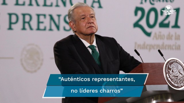 AMLO llama a acabar con fraudes sindicales y líderes charros