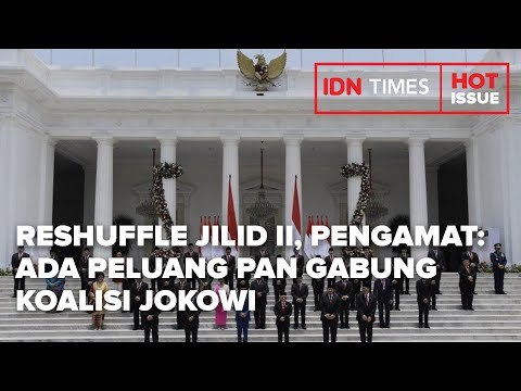 RESHUFFLE JILID II, PENGAMAT: ADA PELUANG PAN GABUNG KOALISI JOKOWI