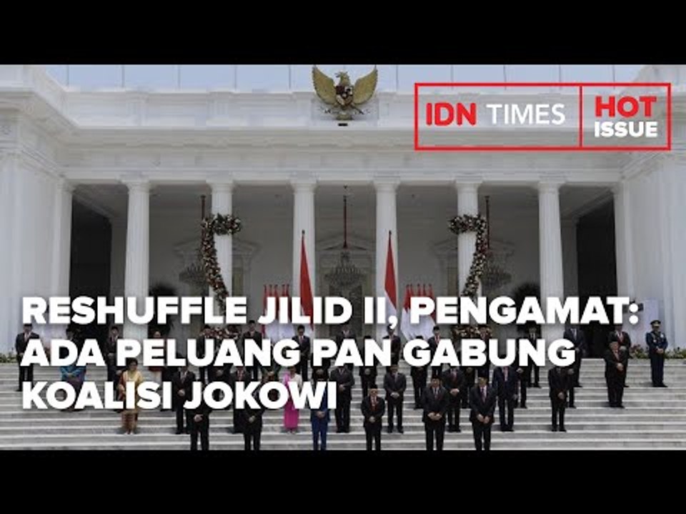 RESHUFFLE JILID II, PENGAMAT: ADA PELUANG PAN GABUNG KOALISI JOKOWI