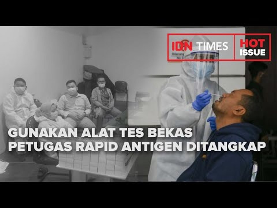 GUNAKAN ALAT TES BEKAS. PETUGAS RAPID ANTIGEN DI KUALANMU DITANGKAP