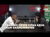 [BREAKING] DEWA KIPAS KEOK DIHADAPAN GRANDMASTER WANITA INDONESIA