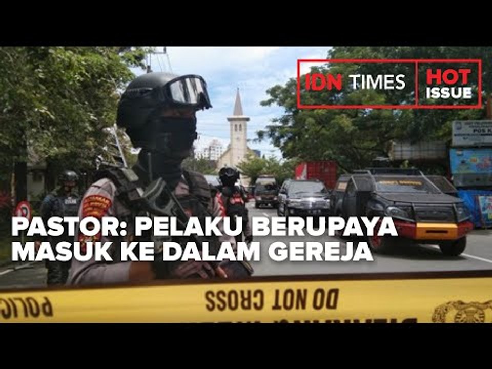 [BREAKING] PASTOR: BOM PERTAMA MELEDAK SAAT MISA PERTAMA, PELAKU BERUSAHA MASUK KE GEREJA
