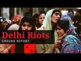 Delhi Riots - Stories From The Ground