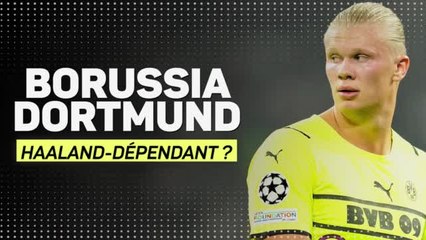 Dortmund - Le BVB peut-il vivre sans Haaland ?