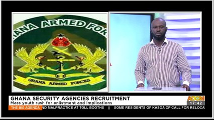 Ghana Security Agencies: Mass youth rush for enlistment and implications - The Big Agenda on Adom TV (27-10-21)