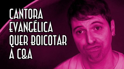 Cantora Evangélica quer boicotar C&A - EMVB - Emerson Martins Video Blog 2016