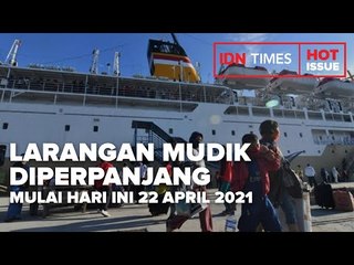 LARANGAN MUDIK BERLAKU MULAI 22 APRIL 2021