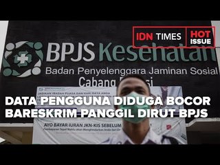 DATA PENGGUNA DIDUGA BOCOR BARESKRIM PANGGIL DIRUT BPJS