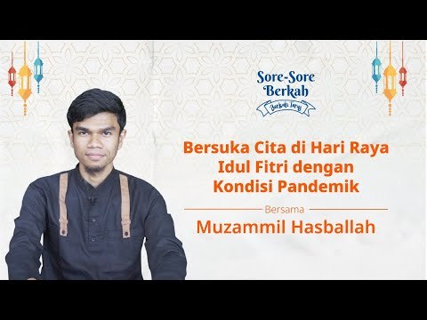 Sore-Sore Berkah Eps.16: Bersuka Cita di Hari Raya Idul Fitri dengan Kondisi Pandemik