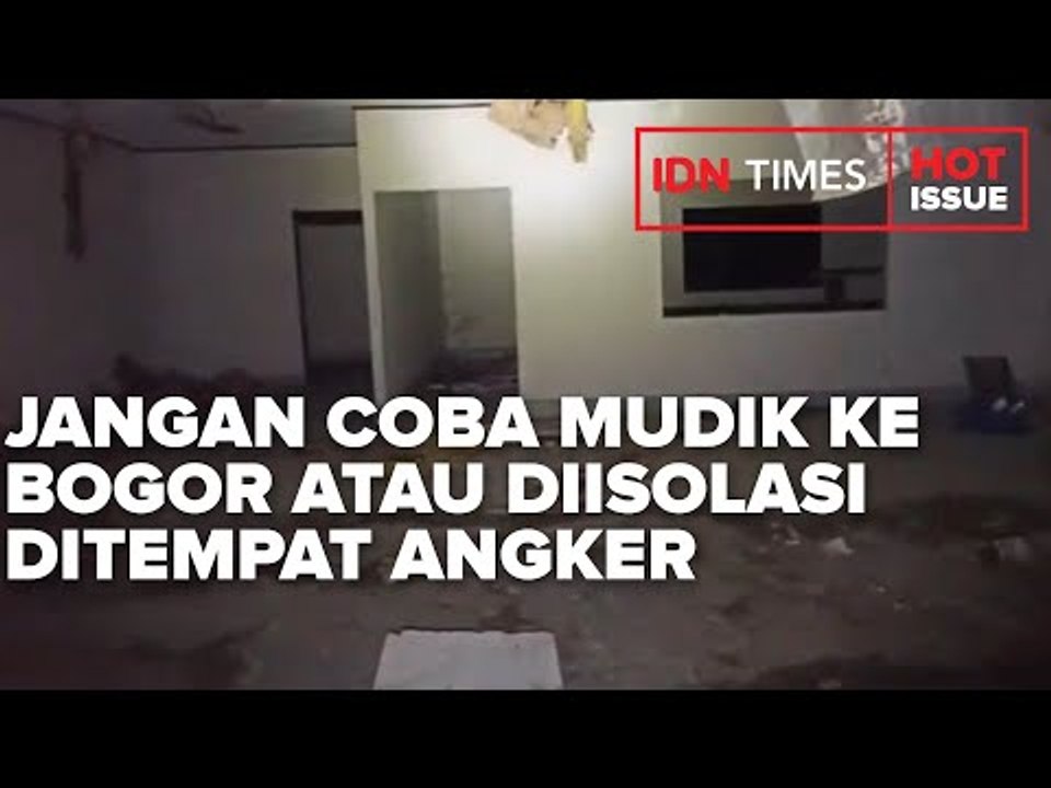 SERAM NIH! JANGAN COBA MUDIK KE BOGOR ATAU DIISOLASI DITEMPAT ANGKER