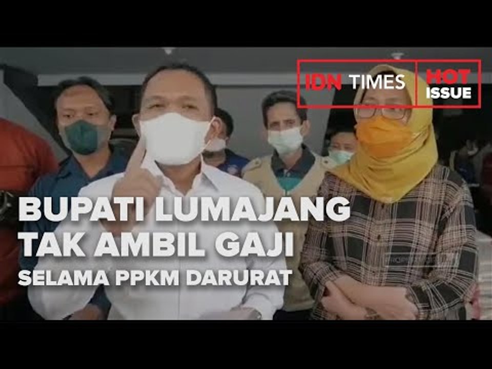 BUPATI LUMAJANG TAK AMBIL GAJI SELAMA PPKM DARURAT