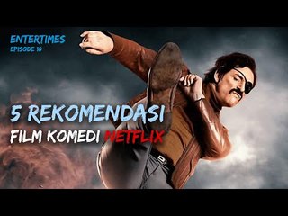 ENTERTIMES Eps.10 : 5 Rekomendasi Film Komedi Netflix Yang Belum Kamu Tahu