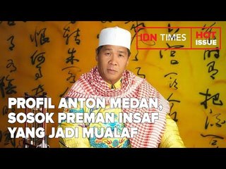 PROFIL ANTON MEDAN, SOSOK PREMAN INSAF YANG JADI MUALAF