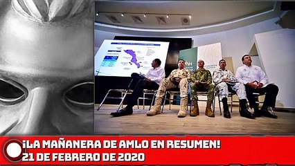 ¡La Mañanera de AMLO en Resumen! - 21 de febrero de 2020