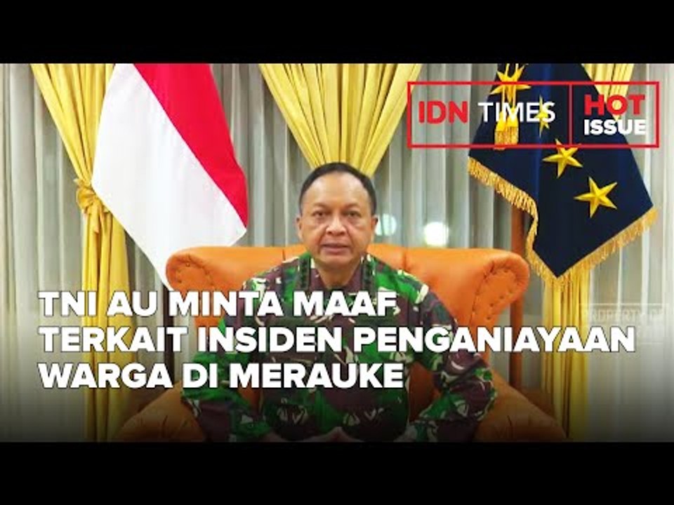 TNI AU MINTA MAAF TERKAIT INSIDEN PENGANIAYAAN WARGA DI MERAUKE