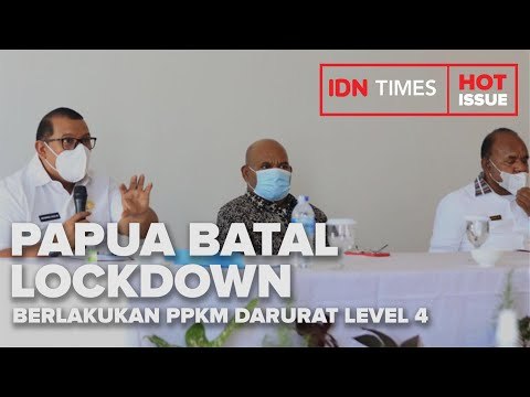 BATAL LOCKDOWN, PAPUA RESMI BERLAKUKAN PPKM DARURAT LEVEL 4 HARI INI