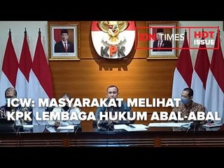 ICW: MASYARAKAT MELIHAT KPK LEMBAGA HUKUM ABAL-ABAL