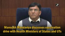 Mansukh Mandaviya discusses vaccination drive with Health Ministers of States and UTs