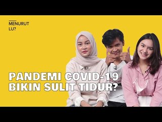 PANDEMI COVID-19 BIKIN SULIT TIDUR? - Menurut Lu