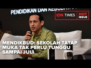 MENDIKBUD: SEKOLAH TATAP MUKA TAK PERLU TUNGGU SAMPAI JULI