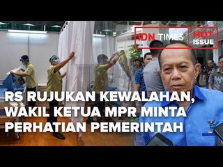 RS RUJUKAN KEWALAHAN,WAKIL KETUA MPR MINTA PERHATIAN PEMERINTAH