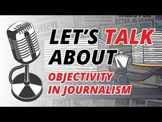 Let's Talk About: Objectivity in Journalism (Teaser)