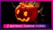 Halloween 2021: Send 2-Sentence Horror Stories To Scare the Living Daylights Out of Someone