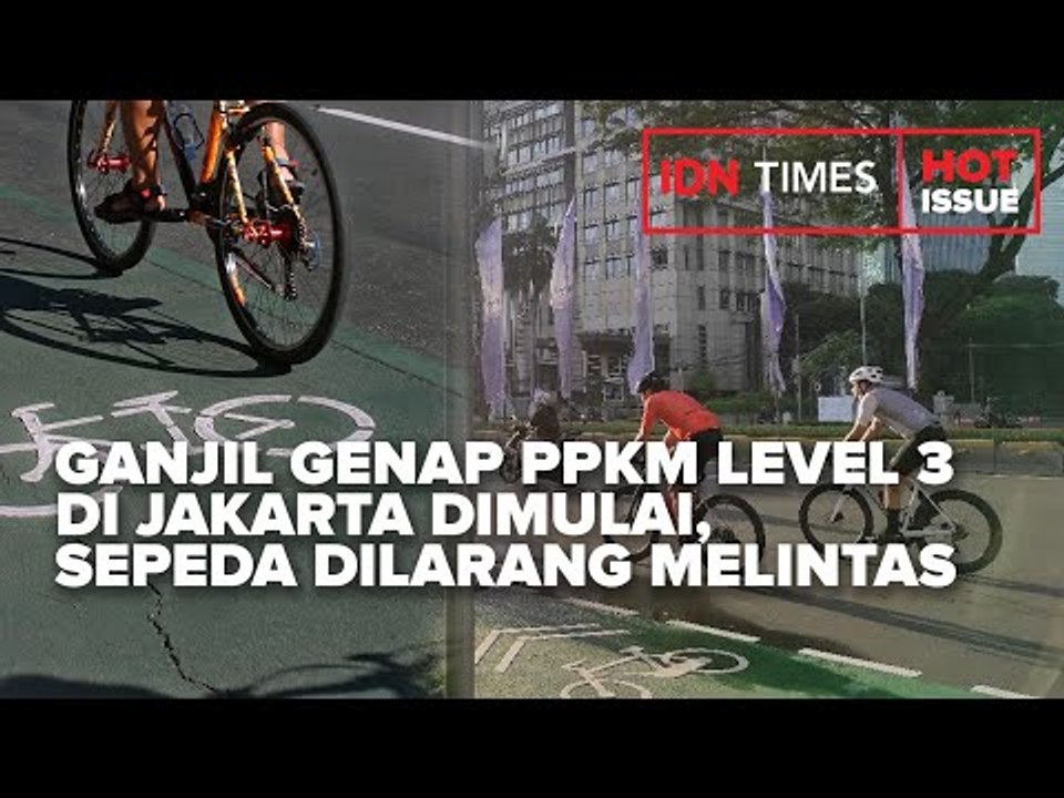 GANJIL GENAP PPKM LEVEL 3 DI JAKARTA DIMULAI, SEPEDA DILARANG MELINTAS