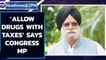 Congress MP KTS Tulsi says “Allow drugs to be used with Taxes” | Oneindia News