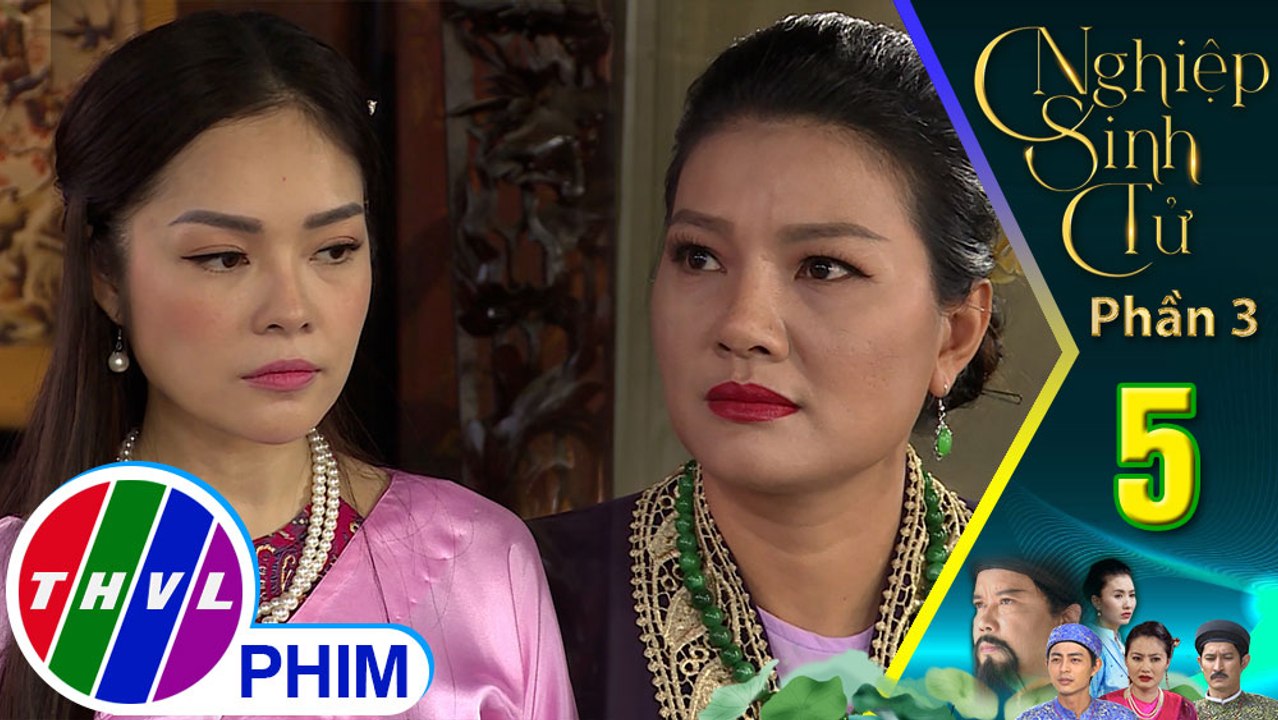 Nghiệp sinh tử - Phần 3 | Tập 5[6]:Lợm tức giận khi thấy bà Đào từ chối mối hôn sự trong mơ của mình