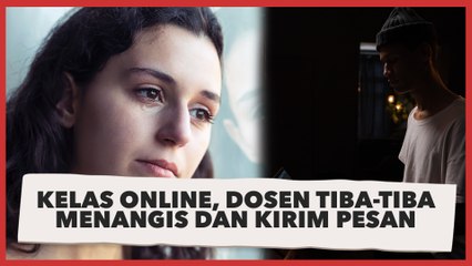 Lagi Kelas Online, Dosen Tiba-Tiba Menangis dan Kirim Pesan, Alasannya Bikin Nyesek