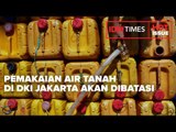 PEMAKAIAN AIR TANAH DI DKI AKAN DIBATASI, DINAS SDA : BELUM DILARANG