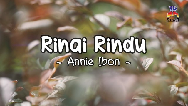 Annie Ibon - Rinai Rindu (Official Lyric Video)
