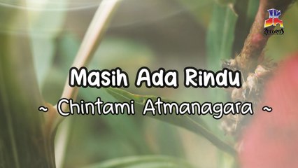 Chintami Atmanagara - Masih Ada Rindu (Official Lyric Video)