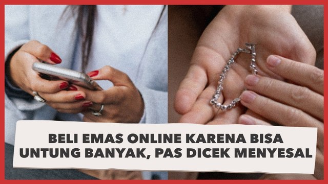 Tergiur Beli Emas Online Karena Bisa Untung Banyak, Pas Dicek di Toko Emas Auto Menyesal