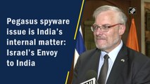Pegasus spyware issue is India’s internal matter: Israel Envoy