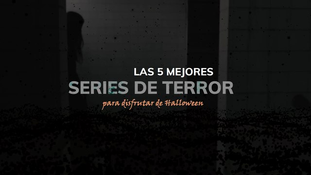 Las 5 mejores series de terror para Halloween