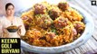 Keema Goli Briyani | How To Make Keema Goli Biryani | Mutton Biryani | Biryani Recipe By Smita Deo