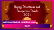 Happy Dhanteras and Prosperous Diwali 2021 Greetings: Messages and Wishes To Send on Dhantrayodashi