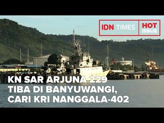 KN SAR ARJUNA 229 TIBA DI BANYUWANGI, CARI KRI NANGGALA-402