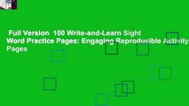 Full Version  100 Write-and-Learn Sight Word Practice Pages: Engaging Reproducible Activity Pages