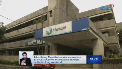 Libo-libong Maynilad service connection sa NCR at Cavite, mawawalan ng tubig sa Undas long weekend  | Saksi