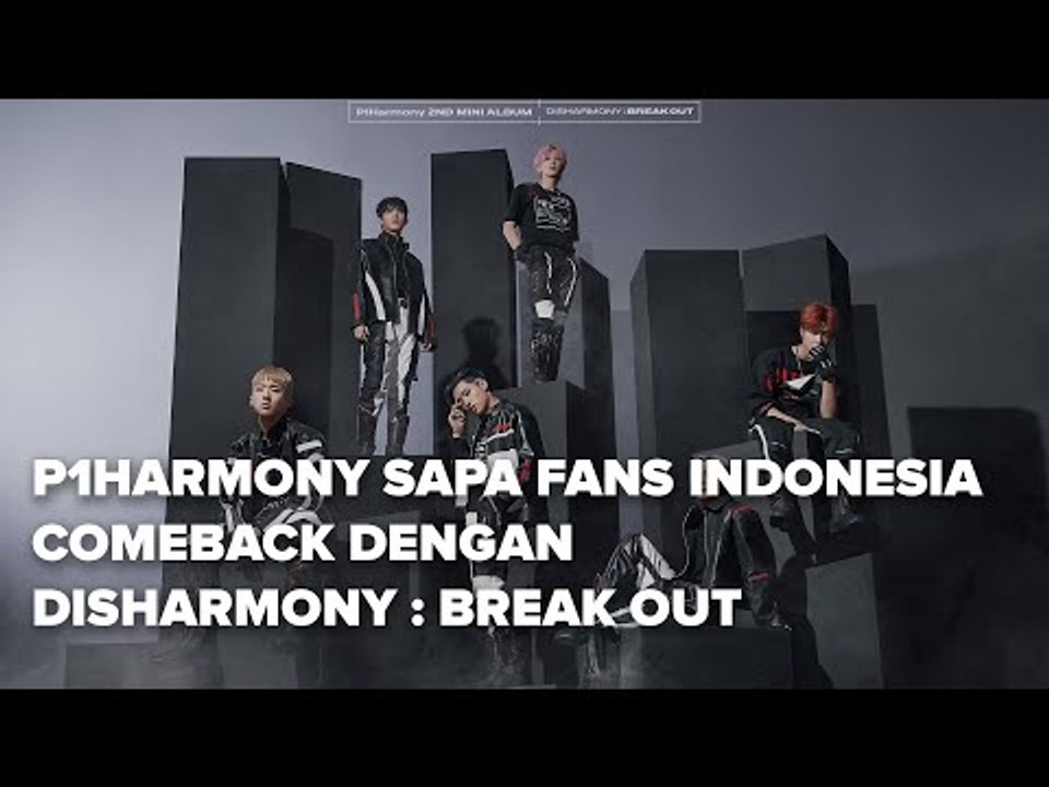 P1Harmony Sapa Fans Indonesia, Comeback dengan Disharmony : Break Out