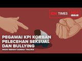 PEGAWAI KPI KORBAN PELECEHAN SEKSUAL DAN BULLYING INGIN RESIGN KARENA TRAUMA