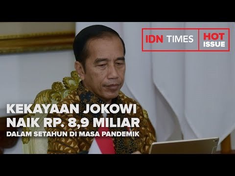 KEKAYAAN JOKOWI NAIK RP. 8,9 MILIAR DALAM SETAHUN DI MASA PANDEMIK