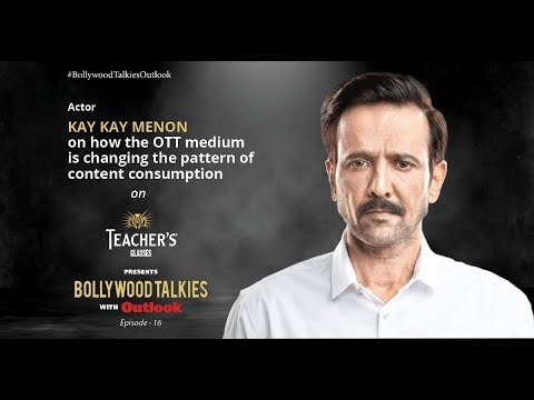 PROMO|Teacher’s Glasses Presents Bollywood TALKies with Outlook Ep16–Kay Kay Menon on the OTT