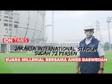 ANIES BASWEDAN: JAKARTA INTERNATIONAL STADIUM SUDAH 72 PERSEN