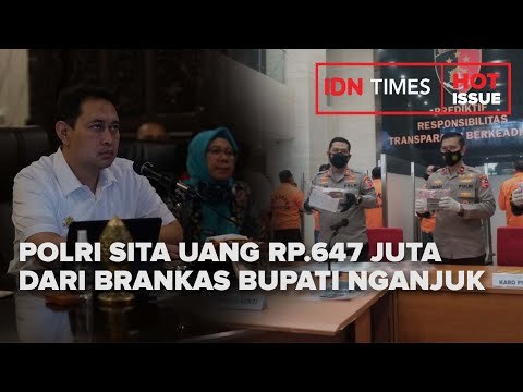 BARESKRIM POLRI SITA UANG RP.647 JUTA DARI BRANKAS BUPATI NGANJUK