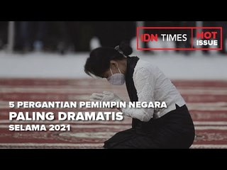 5 PERGANTIAN PEMIMPIN NEGARA PALING DRAMATIS SELAMA 2021